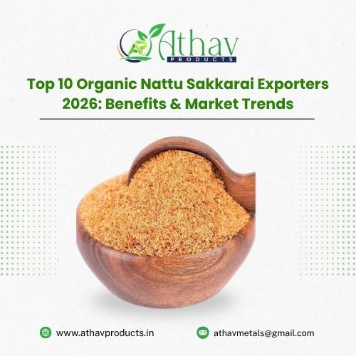 Top 10 Organic Nattu Sakkarai Exporters 2026 Benefits And Market Trends